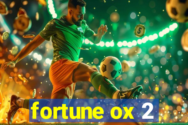 fortune ox 2